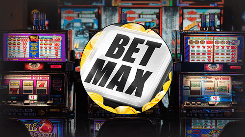Bet Max on Slots 