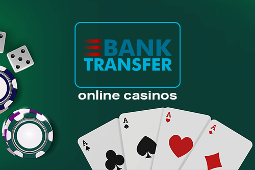 online casino with online bank transfer deposit