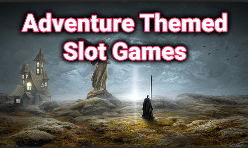 Themed Adventure Slots 