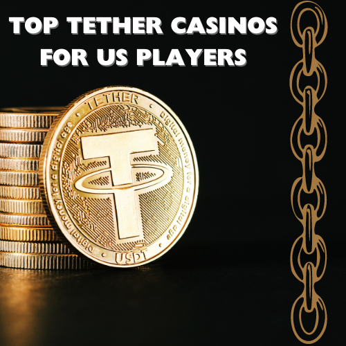 Top Tether Casinos for US Players